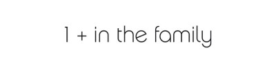 1+ in the family�å����ƥ�Ҳ�ûҶ���������Ź�ä��ɤ����Τ����